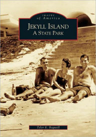 Title: Jekyll Island: A State Park, Author: Tyler E. Bagwell