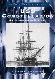 Title: USS Constellation: An Illustrated History, Author: Stephen J. Bockmiller