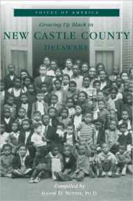 Title: Growing up Black in New Castle County, Delaware, Author: Arcadia Publishing