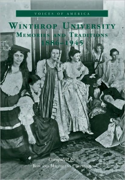 Winthrop University: Memories and Traditions 1886-1945