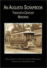 Title: An Augusta Scrapbook: Twentieth-Century Memories, Author: Vicki H. Greene