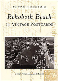 Title: Rehoboth Beach in Vintage Postcards, Author: Arcadia Publishing