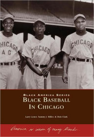 Title: Black Baseball In Chicago, Author: Larry Lester