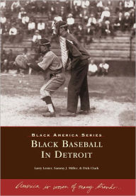 Title: Black Baseball In Detroit, Author: Larry Lester