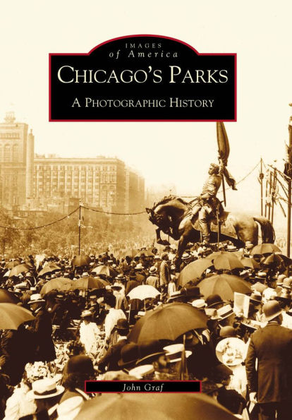 Chicago's Parks: A Photographic History