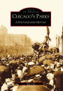 Chicago's Parks: A Photographic History