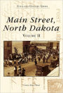 Main Street, North Dakota Volume 2 (Images of America Series)