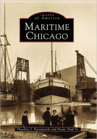 Title: Maritime Chicago, Author: Theodore J. Karamanski