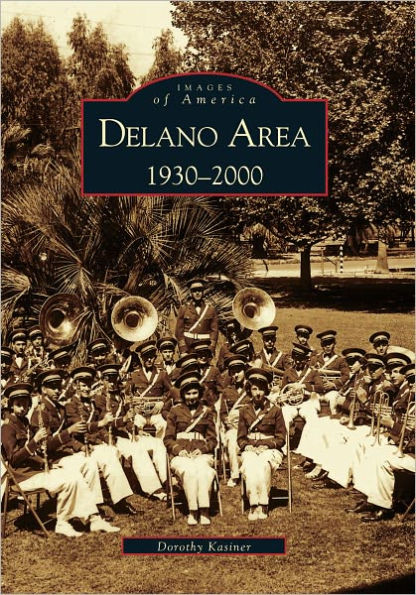 Delano Area, CA: 1930-2000