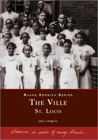 Title: Ville, The: St. Louis, Author: John A. Wright Sr.