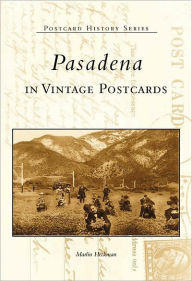 Title: Pasadena in Vintage Postcards, Author: Marlin Heckman