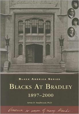 Blacks At Bradley Illinois 1897 2000 Black America Series By