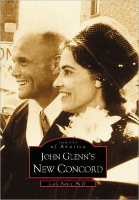 John Glenn S New Concord Ohio Images Of America Series By Lorle