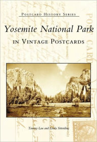 Title: Yosemite National Park in Vintage Postcards, Author: Tammy Lau