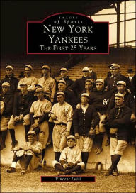 Title: New York Yankees: The First 25 Years, Author: Vincent Luisi