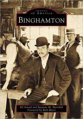 Binghamton By Susanne M Meredith Suzanne M Meredith Ed Aswad