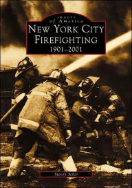 Title: New York City Firefighting: 1901-2001, Author: Arcadia Publishing