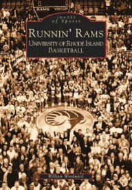 Title: Runnin' Rams: University of Rhode Island Basketball, Author: William Woodward