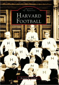 Title: Harvard Football, Author: Bernard M. Corbett