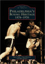 Philadelphia's Boxing Heritage: 1876-1976