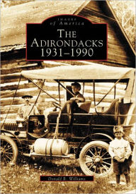 Title: The Adirondacks: 1931-1990, Author: Arcadia Publishing