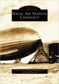 Title: Naval Air Station, Lakehurst, Author: Arcadia Publishing