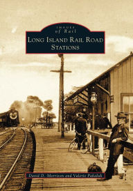 Title: Long Island Rail Road Stations, Author: Mr. David D. Morrison