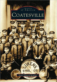 Title: Coatesville, Author: Bruce Edward Mowday