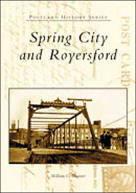 Title: Spring City and Royersford, Author: William C. Brunner