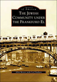 Title: The Jewish Community under the Frankford El, Author: Allen Meyers