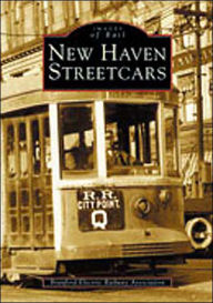 Title: New Haven Streetcars, Author: Branford Electric Railway Association