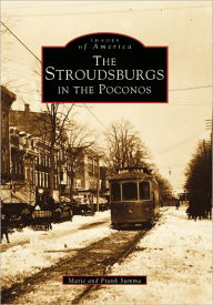 Title: The Stroudsburgs in the Poconos, Author: Arcadia Publishing