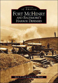 Title: Fort McHenry and Baltimore's Harbor Defenses, Author: Arcadia Publishing