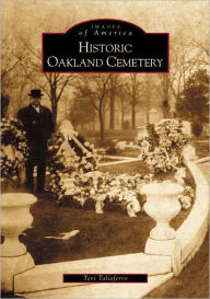 Title: Historic Oakland Cemetery, Author: Arcadia Publishing