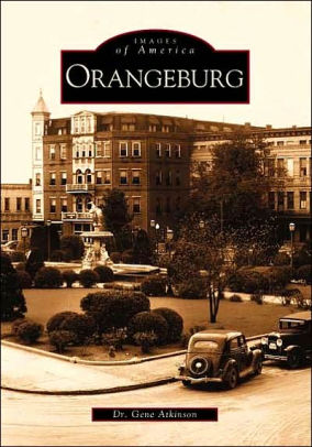 Interesting and Influential People of Orangeburg by Gene Atkinson (2010-06-18)