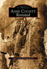 Title: Ashe County Revisited, Author: Ashe County Historical Society