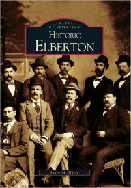 Title: Historic Elberton, Author: Arcadia Publishing