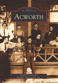 Title: Acworth, Author: Acworth Society for Historic Preservation Inc.
