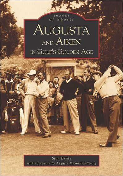 Augusta and Aiken Golf's Golden Age