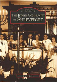 Title: The Jewish Community of Shreveport, Author: Eric J. Brock
