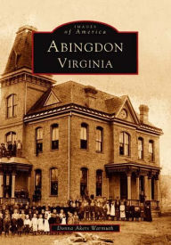 Title: Abingdon, Virginia, Author: Donna Akers Warmuth