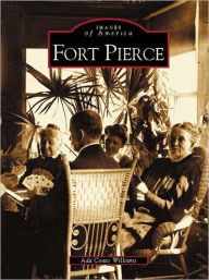 Title: Fort Pierce, Author: Ada Coats Williams