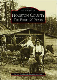 Title: Houston County: The First 100 Years, Author: Dothan Landmarks Foundation Inc.