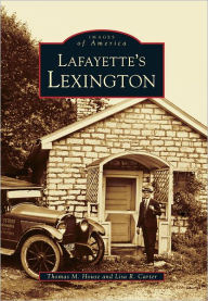 Title: Lafayette's Lexington, Author: Thomas M. House