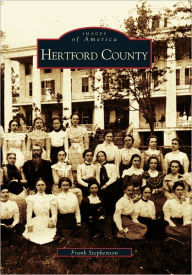 Title: Hertford County, Author: Arcadia Publishing