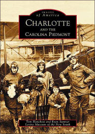 Title: Charlotte and the Carolina Piedmont, Author: Tom Hanchett