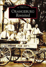 Title: Orangeburg Revisited, Author: Dr. Gene Atkinson