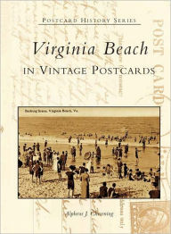 Title: Virginia Beach in Vintage Postcards, Author: Alpheus J. Chewning
