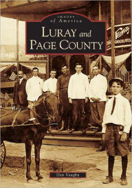 Title: Luray and Page County, Author: Arcadia Publishing