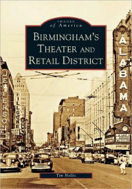 Title: Birmingham's Theater and Retail District, Author: Tim Hollis